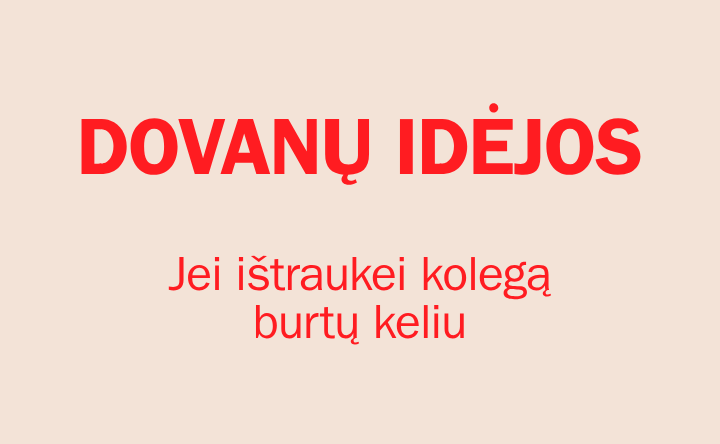 Jei ištraukei kolegą burtų keliu